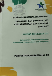 Image of Standar Nasional Indonesia Informasi dan Dokumentasi Kesiapsiagaan dan Tanggap Darurat