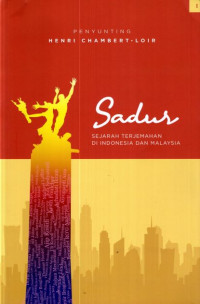 Image of SADUR : SEJARAH TERJEMAHAN DI INDONESIA DAN MALAYSIA JILID I